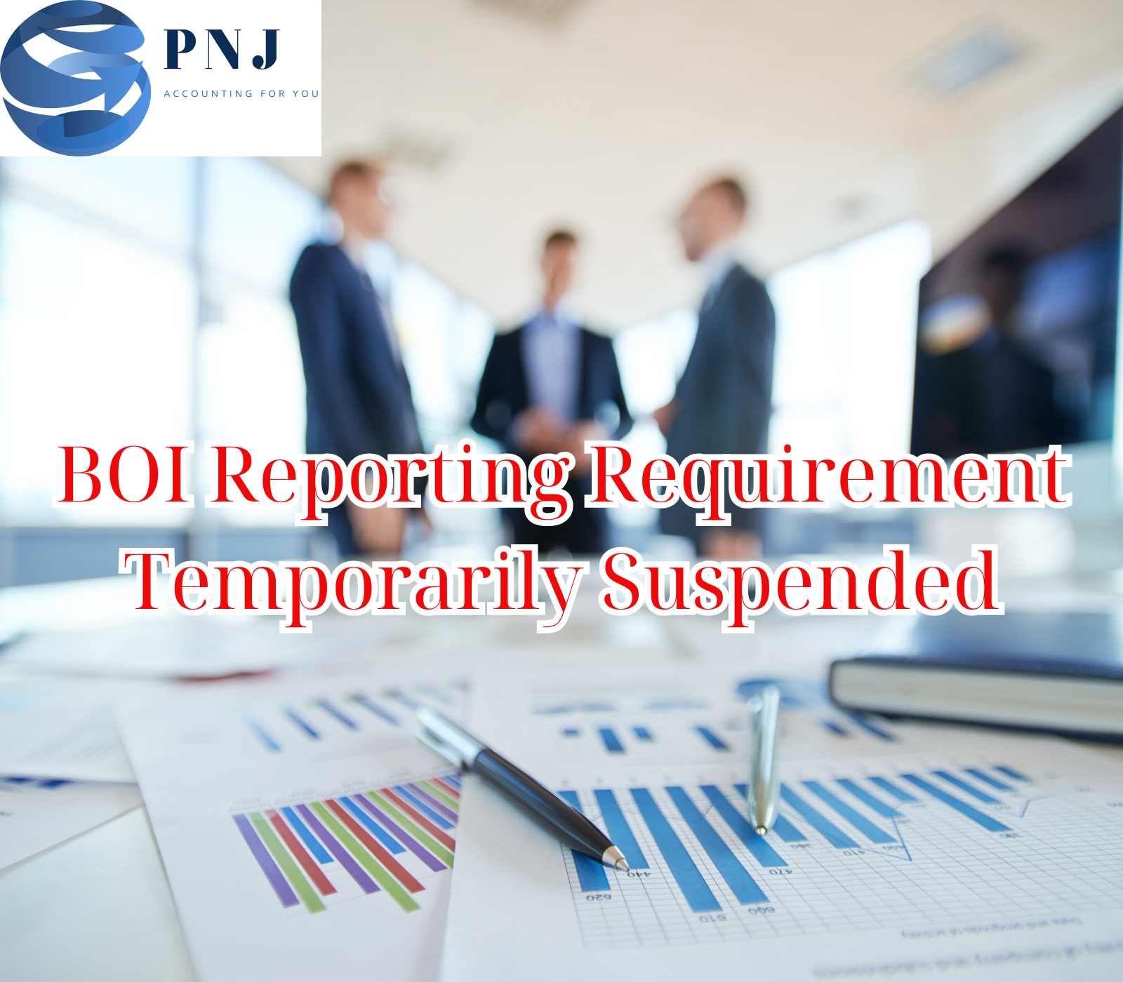 BOI Reporting Requirement Temporarily Suspended: What You Need to Know