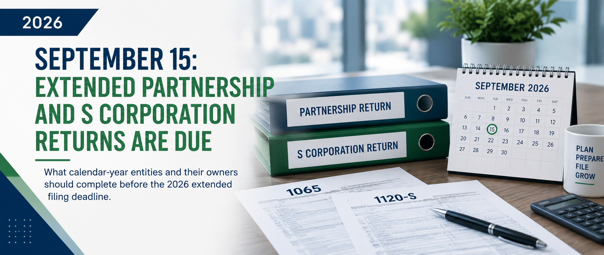 September 15: Extended Partnership and S Corporation Returns Are Due